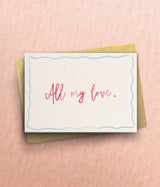All My Love Valentine's Card